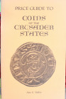 COINS OF THE CRUSADER STATESA - ALEX G. MALLOY - 1994 - BUONO STATO