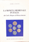 LA MONETA MEDIEVALE IN ITALIA DA CORLO MAGNO AL RINASCIMENTO - ANDREA CAVICCHI - 1991 -141 PP. - BUONO STATO