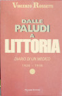 DALLE PALUDI A LITTORIA - VINCENZO ROSSETTI - 2018 - 322 PP - STATO MOLTO BUONO