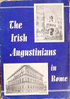 THE IRISH AUGUSTINIANS IN ROME - 1956 - 116 PP - DISCRETO STATO