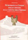 NUMISMATICA CINESE DALLE ORIGINI ALLA CADUTA DELL'IMPERO - GIANCARLO ALTERI - 1997 - 141 PP - BUONO STATO