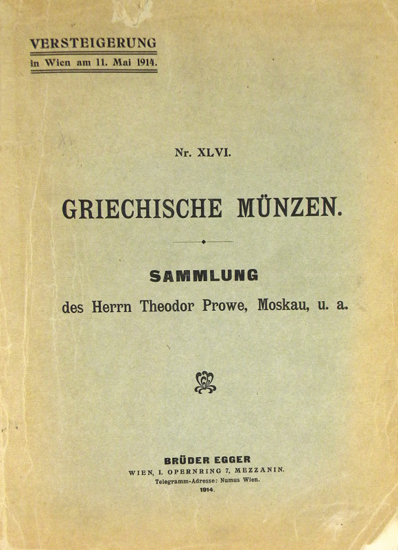 Egger, Brüder. AUKTIONS-CATALOG. SAMMLUNG THEODOR PROWE, MOSKAU. GRIECHISCHE MÜN...