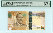 Botswana
Bank of Botswana 
50 Pula, 2009
S/N AA1525221
Printer: TDLR
Watermark: Zebra & 50
Pick 32a

Graded Superb Gem Unc 67 EPQ PMG.
