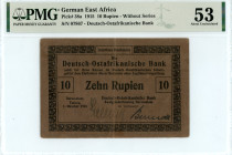 German East Africa
Deutsch-Ostafrikanische Bank
10 Rupien, 1 October 1915
Without Series
S/N 07867
Pick 38a

Graded About Uncirculated 53 PMG.