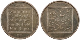 BENGAL PRESIDENCY: AE coin weight (11.11g), ND, Stv-8.109, inscribed "Minimum legal weight of oblique-milled old Fur. Rupee " in square, "172.35 grs "...