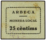 25 Cèntims. Moneda Local ARBECA. Cartón. Numeración manuscrita a tinta. (Leves manchitas del tiempo). MUY ESCASO. AT-166a. EBC+.