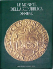 BIBLIOGRAFIA NUMISMATICA - LIBRI AA. VV. - Le Monete della Repubblica Senese. Testi di Beatrice Paolozzi Strozzi, Giuseppe Toderi, Fiorenza Vannel Tod...