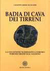 BIBLIOGRAFIA NUMISMATICA - LIBRI Mangieri G.L. - Badia di Cava dei Tirreni, La collezione numismatica Foresio-periodo medievale: Salerno. Ed. Urania E...