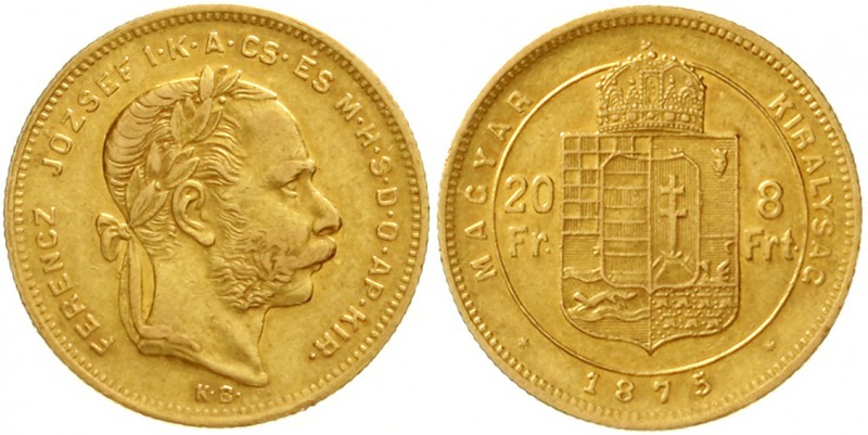 Haus Habsburg
Franz Joseph I., 1848-1916
8 Forint/20 Francs 1875 K.B. Für Unga...