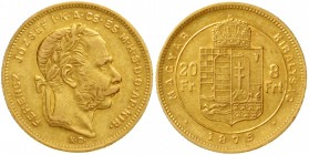 Haus Habsburg
Franz Joseph I., 1848-1916
8 Forint/20 Francs 1875 K.B. Für Ungarn. 6,45 g. 900/1000.
sehr schön/vorzüglich