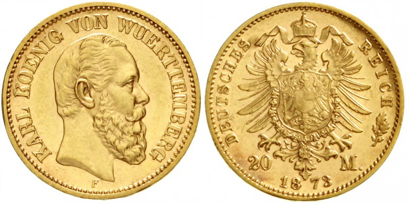 Württemberg
Karl, 1864-1891
20 Mark 1873 F. vorzüglich/Stempelglanz aus Polier...