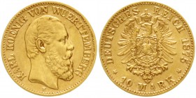 Württemberg
Karl, 1864-1891
10 Mark 1875 F. sehr schön/vorzüglich, kl. Kratzer