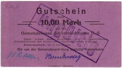 Deutsches Notgeld und KGL
Schwientochlowitz
10 Mark 1.9.1914. Mit Stempel "ungültig".
II-III, äußerst selten