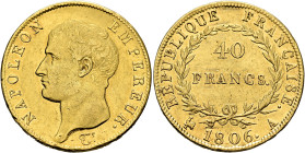 FRANCE, Premier Empire. Napoléon I, 1804-1814, 1815. 40 Francs 1806 A (Gold, 26 mm, 12.87 g, 6 h), Paris. NAPOLEON - EMPEREUR. Bare head of Napoléon I...