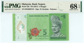 Malaysia 
Bank Negara
5 Ringgit, ND (2017)
S/N BX8080742 - Signature of M. Ibrahim
Pick 52b

Graded Superb Gem Uncirculated 68 EPQ PMG.
