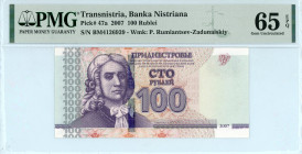 Transnistria
Bank Nistriana
100 Rublei, 2007
S/N BM4126939
Watermark: P. Rumiantsev - Zadunaiskiy
Pick 47a

Graded Gem Uncirculated 65 EPQ PMG.