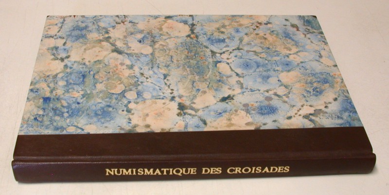 SAULCY, F. de. Numismatique des Croisades. Reprint Bologna 1974 of the edition P...