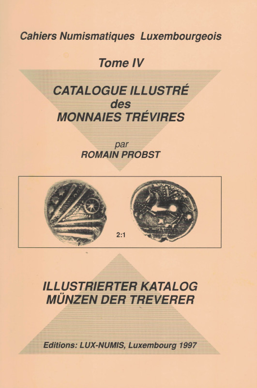 Probst, R. Catalogue illustré des monnaies trévires / Münzen der Treverer. Illus...