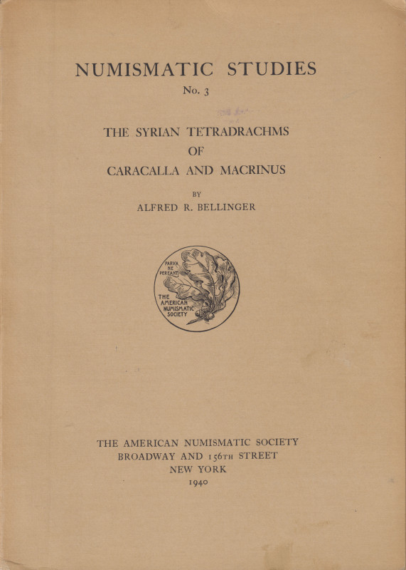 Bellinger, A.R. The Syrian Tetradrachms of Caracalla and Macrinus (Numismatic St...