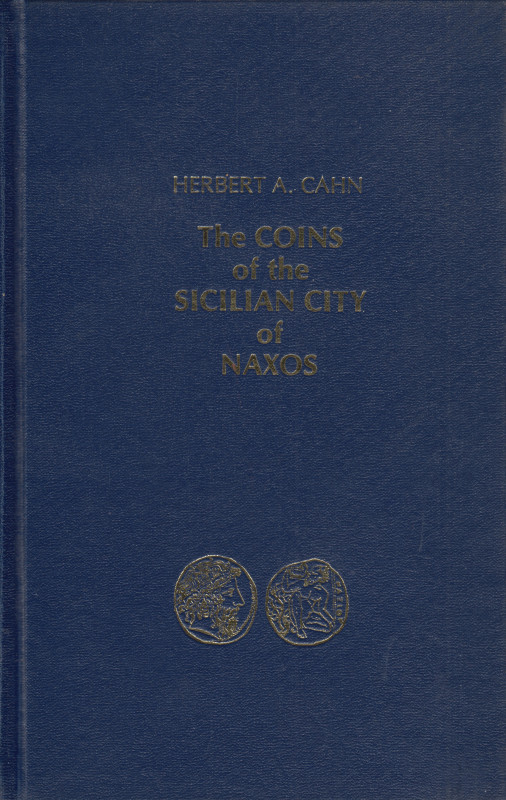 Cahn, H.A. The Coins of the Sicilian City of Naxos/Die Münzen der sizilischen St...