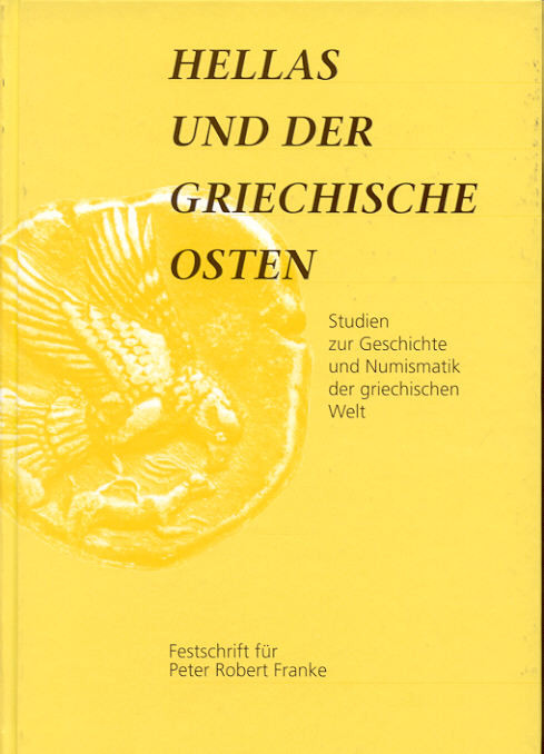 [Franke, P.R.]. Hellas und der griechische Osten. Studien zur Geschichte und Num...