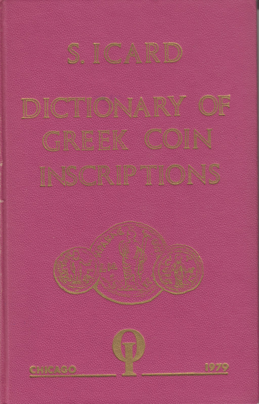 Icard, S. Dictionary of Greek Coin Inscriptions. ND Chicago 1979 der Ausgabe Par...