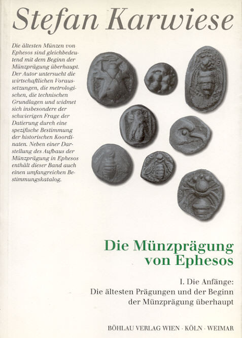 Karwiese, S. Die Münzprägung von Ephesos I. Die Anfänge: Die ältesten Prägungen ...