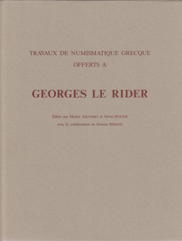 Le Rider, G. Travaux de numismatique grecque off erts à Georges Le Rider. Hrsg. ...