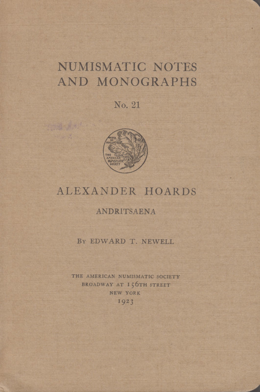Newell, E.T. Alexander Hoards: Andritsaena (Numismatic Notes and Monographs No. ...