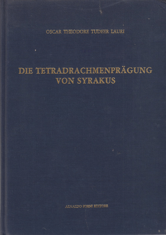 Tudeer Lauri, O.T. Die Tetradrachmenprägung von Syrakus in der Periode der signi...