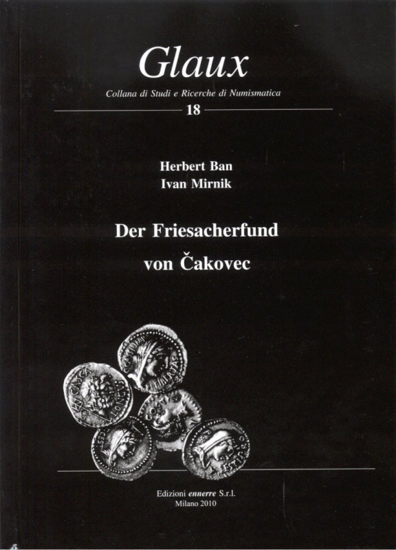 Ban, H./Mirnik, I. Der Friesacherfund von ?akovec. Mailand 2010. 235 S., davon 7...