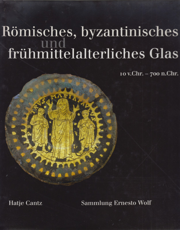 Stern, E.M. Römisches, byzantinisches und frühmittelalterliches Glas 10 v. Chr.-...