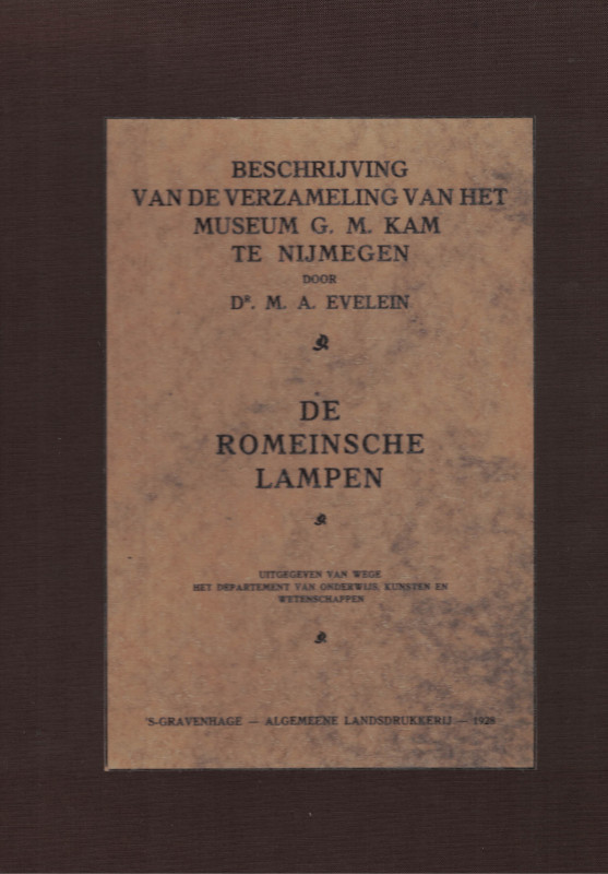 Evelein, M.A. De romeinsche Lampen. Beschrijving van der Verzameling van het Mus...