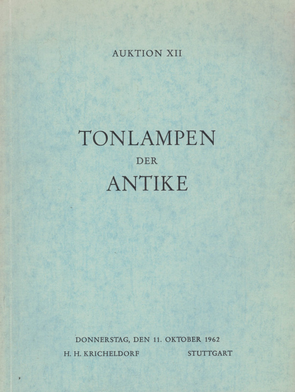 Kricheldorf, H.H. Suttgart. Tonlampen der Antike. Aus Kleinasien, Griechenland, ...