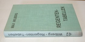 ALLGEMEINE NUMISMATIK. WILBERG, M. Regenten-Tabellen. Nachdruck Graz 1962 der Ausgabe Frankfurt/O. 1906. VII+336 S., Gln. III
