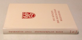 MITTELALTERLICHE UND NEUZEITLICHE NUMISMATIK. BECKENBAUER, E. Die Münzen der Reichsstadt Regensburg. Bayerische Münzkataloge Bd. 5. Grünwald 1978. 443...
