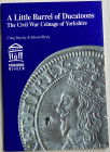 Barclay C. Besly E. A Little Barrel of Ducatoons. The Civil War Coinage of Yorkshire. 1994. Brossura ed. 58, ill. in b/n. Ottimo stato