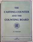 Barnard F.P. The Casting-Counter and The Counting Board. A Chapter in the History of Numismatic and Early Arithmetic. Fox Castle Cary 1981. Tela ed. c...