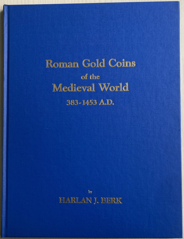 Berk H.J. Roman Gold Coins of the Medieval World 383-1453 A.D. Illinois 1986. Te...