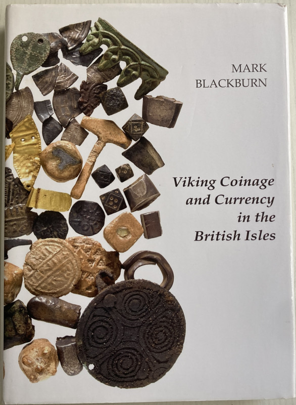 Blackburn M. Viking Coinage and Currency in the British Isles. London 2011. Tela...