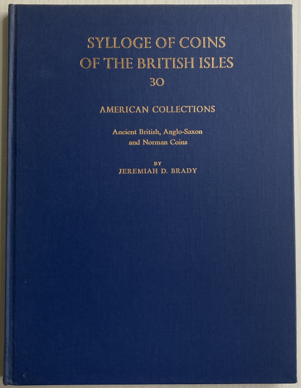 Brady J.P., Sylloge of Coins of British Isles Volume 30, American Collections. A...