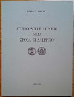 Cappelli R., Studio Sulle Monete della Zecca di Salerno. Stab. Aristide Staderini S.p.A. Editore, Roma 1972. Brossura ed. pp. 85 , tavv. 6 in b/n e ca...