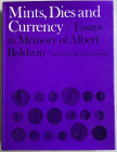 Carson R.A.G., Mints, Dies and Currency. articoli in Memory of Albert Baldwin. Methuen & Co, London 1971. Cartonato ed. con sovraccoperta, pp. 336, ta...