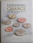 Clancy K. Designing Change The Art of Coin Design. Royal Mint 2008. Tela ed. con sovraccoperta, pp. 112, ill. a colori. Come nuovo.