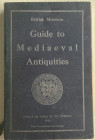 Dalton O.M. A Guide to the Mediaeval Antiquities and Objects of Later Date in the Department of British and Mediaeval Antiquities. London 1924. Carton...