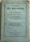 De Witte J., Description des Medailles et des Antiquites du Cabinet de M. l'Abbe H. G.. Paris 1856. Brossura ed. pp. 252, tavv. III in b/n. Buono stat...