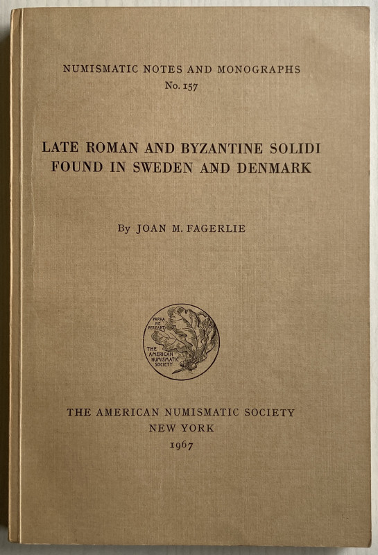 Fagerlie Joan M. Numismatic Notes and Monograph No. 157. Late Roman and Byzantin...