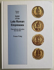Fueg F. Corpus of the Solidi of the Late Roman Empresses Flaccilla to Ariadne AD 383-491. London Ancient Coins 2024. Tela ed. pp. 56, ill. in b/n, tav...