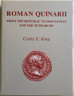 King, Cathy E. Roman Quinarii: From the Republic to Diocletian and the tetrarchy. Oxford: Ashmolean Museum, 2007. Tela editoriale, pp. (2), xxiv, 436,...