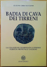 Mangieri G.L., Badia di Cava dei Tirreni. La Collezione Numismatica Foresio, Periodo Medieval: Salerno. Urania Editrice, Roma 1995. Tela ed. con sovra...